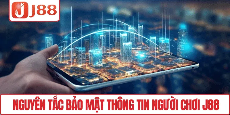 Chính sách bảo mật J88 1 Nguyên tắc bảo mật thông tin người chơi J88