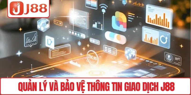 Chính sách bảo mật J88 2 Quản lý và bảo vệ thông tin giao dịch J88