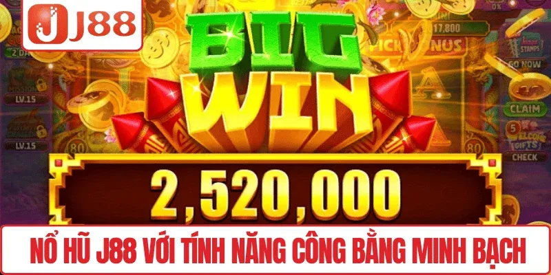 Nổ hũ J88 với tính năng công bằng minh bạch